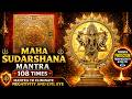 Maha Sudarshana Mantra 108 Times Mantra To Eliminate Negativity And Evil Eye​⁠ Jothishi