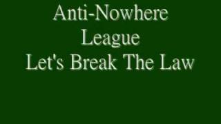 Anti Nowhere League - Let&#39;s Break The Law