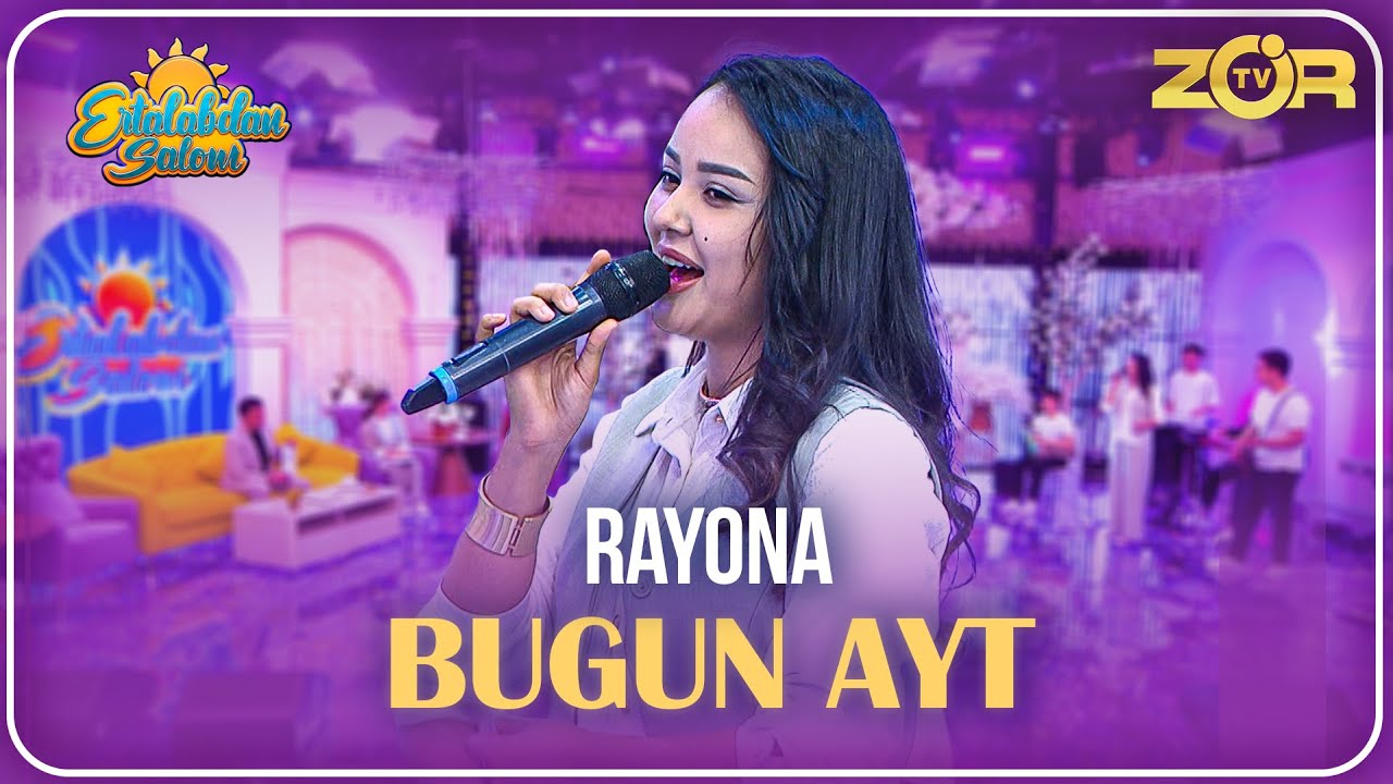Music - RAYONA | BUGUN AYT (ERTALABDAN SALOM)