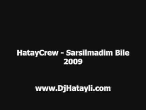 HatayCrew Sarsilmadim Bile 2009 [www HatayLiRap.tk]