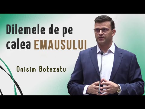 Onisim Botezatu - Dilemele de pe calea Emausului | PREDICĂ 2025
