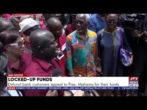 Locked Up Funds: Defunct bank customers appeal to President Mahama for their funds