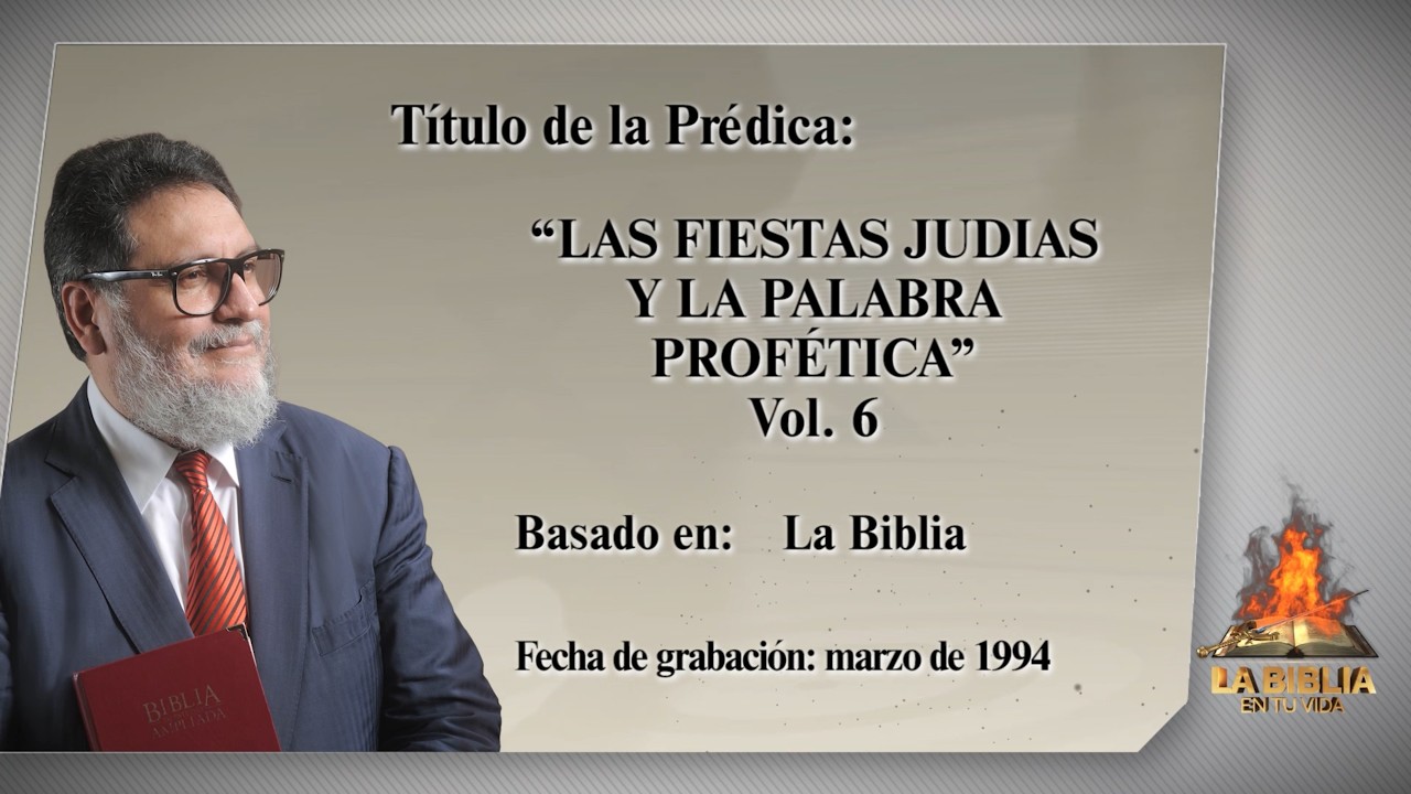 LAS FIESTAS JUDÍAS Y LA PALABRA PROFÉTICA | VOLUMEN 6