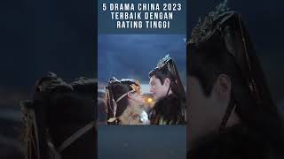 Download lagu 5 Best Chinese Dramas of 2023 with High Ratings mp3