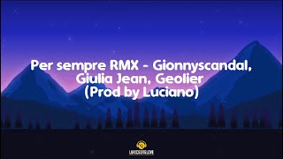 Per sempre RMX - GionnyScandal, Giulia Jean &amp; Geolier Prod by @el_kalys (Lyrics/Testo)