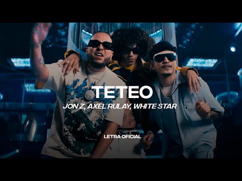 Jon Z, Axel Rulay & White Star - TETEO (Lyric Video) | CantoYo