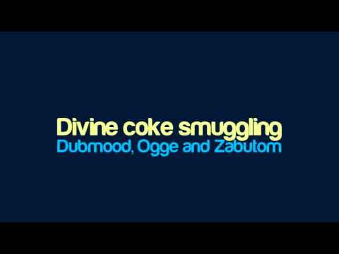 Dubmood, Ogge and Zabutom - Divine coke smuggling