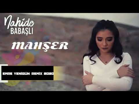 Dj Emre Yenigün ft. Nahide Babashli - Mahşer (Remix 2020)