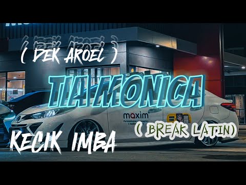 KECIK IMBA - DJ TIA MONICA | TIKTOK | REMIX  ( BREAK LATIN )