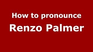 How to pronounce Renzo Palmer