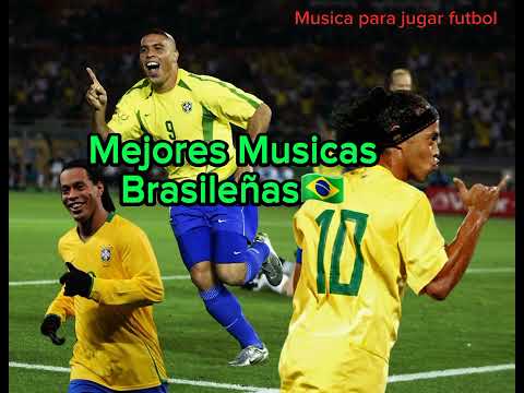 Mejores canciones para jugar futbol!!     musica de Brazil🇧🇷