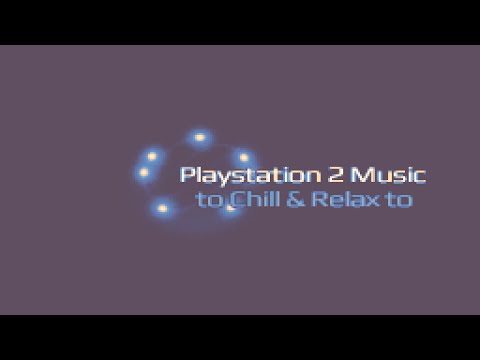 PlayStation 2 Music to Chill & Relax to | Calm PS2 6 hour Mega-Mix