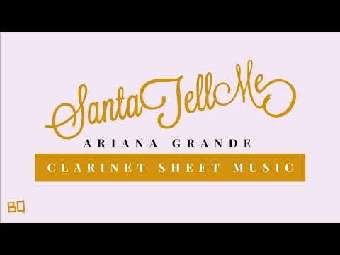Santa Tell Me - Ariana Grande (Clarinet Sheet Music)