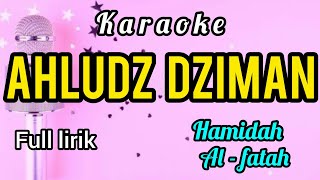 Download lagu Karaoke gambus AHLUDZ DZIMAN al - fatah full lirik nada WANITA mp3