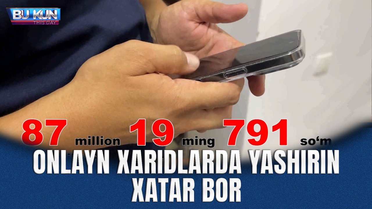 BU KUN - ONLAYN XARIDLARDA YASHIRIN XATAR BOR