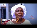 Iriri Iya Ijo Part 2 - Latest Yoruba Movie 2023 Drama Joke Muyiwa | Jamiu Azeez | Sunday Jatto