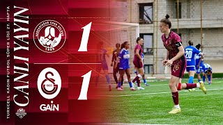 🔴 Hakkarigücü Spor 1-1 Galatasaray GAİN (Turkcell Kadın Futbol Süper Ligi 27. Hafta)