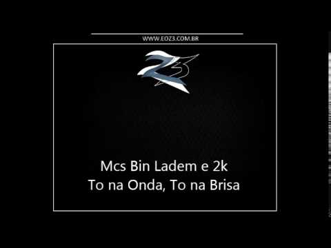 Mcs Bin Ladem e 2k - To na Onda, To na Brisa [MANO DJ]