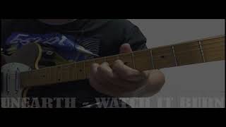 UNEARTH - Watch It Burn [Guitar Playtrough]