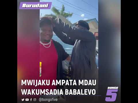 MWIJAKU AMPATA YJ WAKUMSAIDIA BABALEVO, MKE WA BABALEVO ADAIWA KUPATA TABU