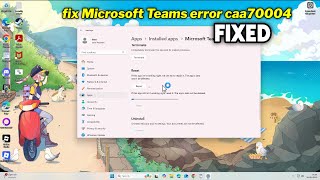 (FIXED) Microsoft Teams error caa70004 in Windows