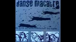 Dance Macabre - Die Kritik Ist Keine Leidenschaft Des Kopfes (Full Album)