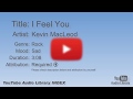 I Feel You Kevin MacLeod Rock Sad YouTube Audio Library BGM