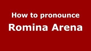 How to pronounce Romina Arena