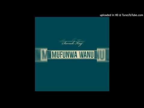 Sarneh Kay - Mufunwa wanu (Official Audio)