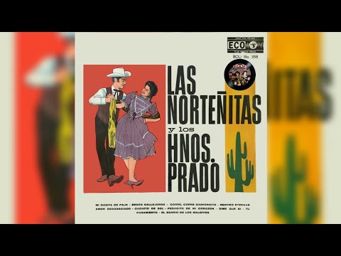 Las Norteñitas Con Los Hermanos Prado – Corre Corre Camioncito