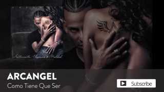 Arcángel - Como Tiene Que Ser | Sentimiento, Elegancia y Maldad (Audio Oficial)