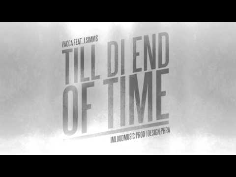 Vacca ft J.Simms - Till di end of time (Loud an buk riddim)[Imloudmusic Prod] sept 2011