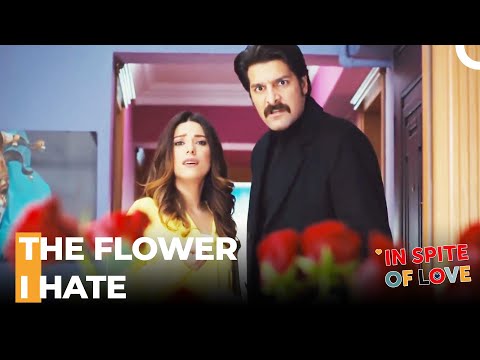 Toprak Is Not Happy About The Roses - In Spite Of Love Episode 63