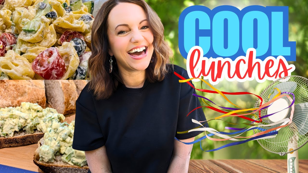 3 Cold Lunches for HOT Summer Days!