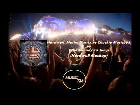 Hardwell  Martin Garrix vs Chuckie   Musicbox vs Who's Ready To Jump Hardwell Mashup