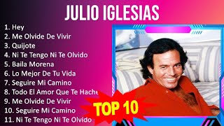 Julio Iglesias 2023 - 10 Grandes Exitos - Hey, Me Olvide De Vivir, Quijote, Ni Te Tengo Ni Te Ol...