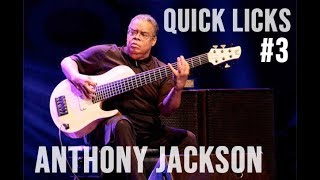 Quick Licks Episode #3: Anthony Jackson