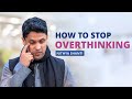 How to stop Overthinking | Making way for peace | Nithya Shanti
