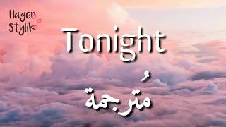 Tonight - zayn || مترجمة