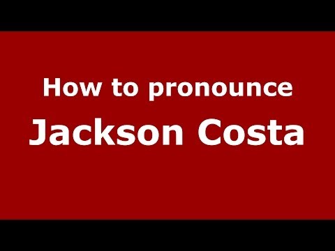 How to pronounce Jackson Costa (Brazilian/Portuguese) - PronounceNames.com