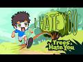 YA EMANG AKU PEDULI? | Trees Hates You