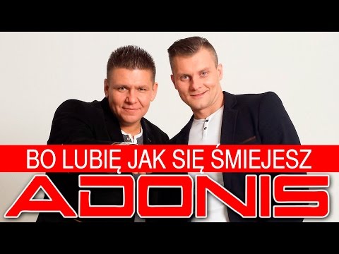 Adonis - Bo lubię jak się śmiejesz (Oficjalny teledysk)