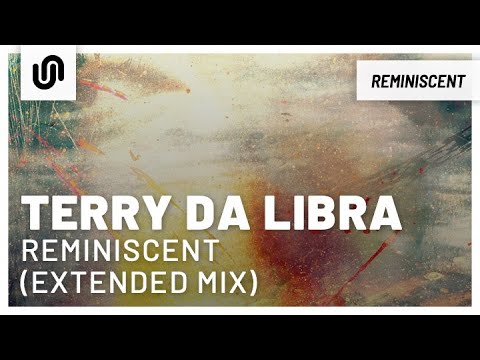 Terry Da Libra - Reminiscent (Extended Mix)