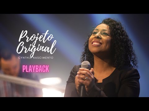 Projeto Original - Playback com letra - Cynthia Nascimento
