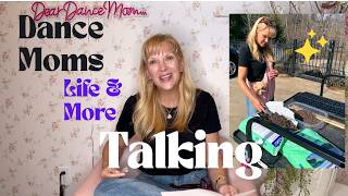 Talking Dance Moms, Life & More!