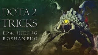 Dota 2 Tricks: Hiding Roshan Bug