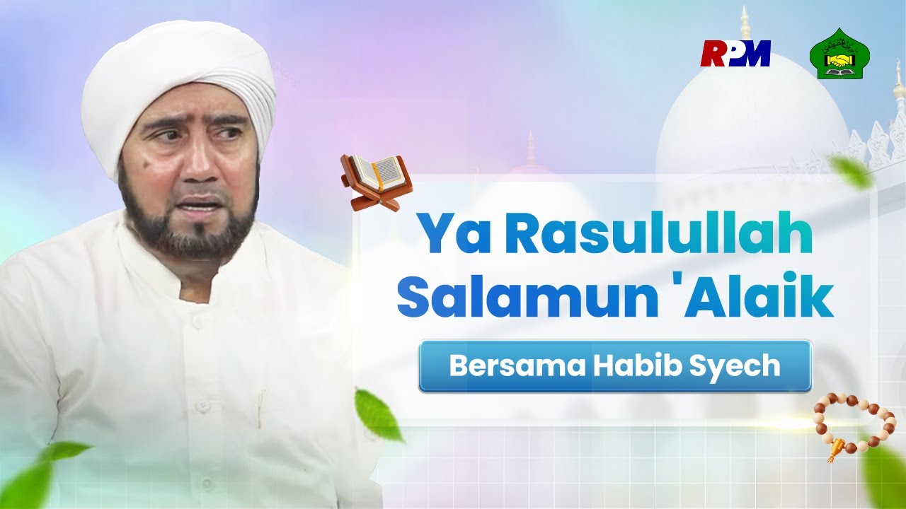 Habib Syech Bin Abdul Qadir Assegaf - Ya Rasulullah Salamun 'Alaik