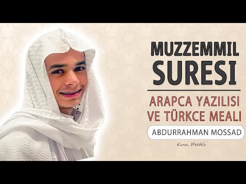 Muzzemmil suresi anlamı dinle Abdurrahman Mossad (Muzzemmil suresi arapça yazılışı okunuşu ve meali)