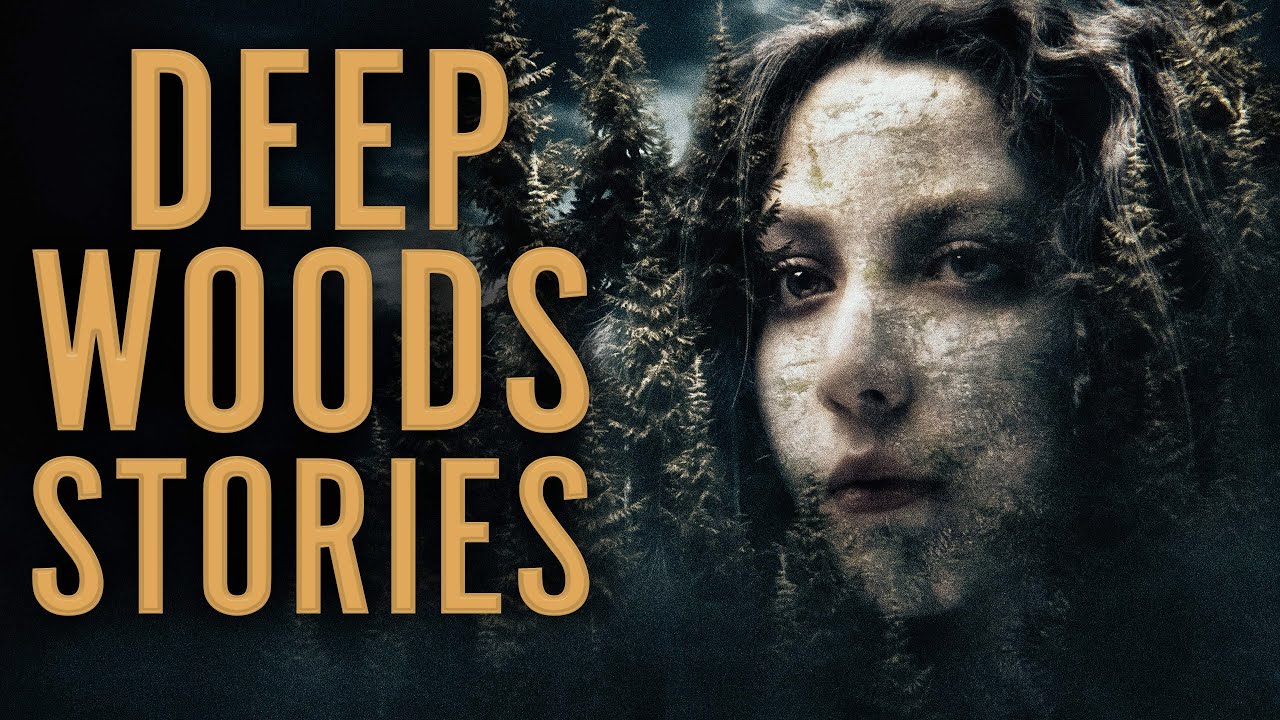 3 True Disturbing Deep Woods Stories