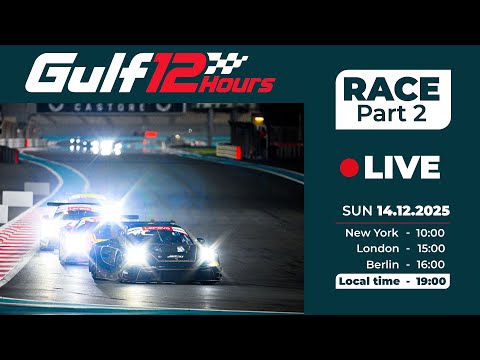 2025 Gulf 12 Hours: Live Race - Part 2